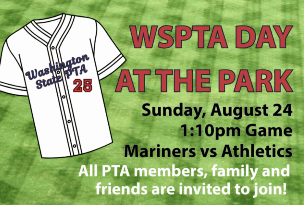 WSPTA Day at the Park — Sunday, Aug. 24, 2025, at 1:10 pm — Mariners vs. Athletics. All PTA members, family and friends are invited!